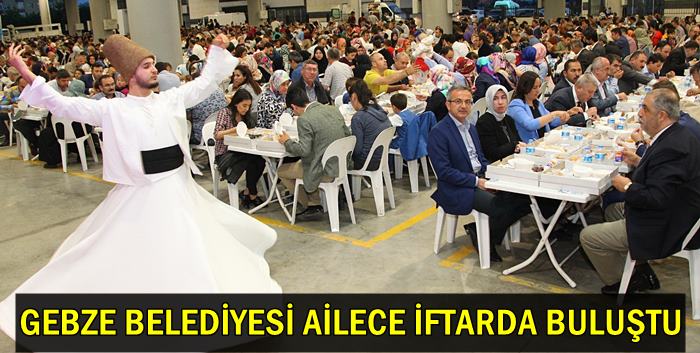 Gebze Belediyesi ailesi birlikte iftar yaptı