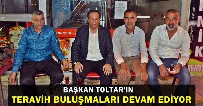 Başkan Toltar, teravih buluşmaları devam ediyor