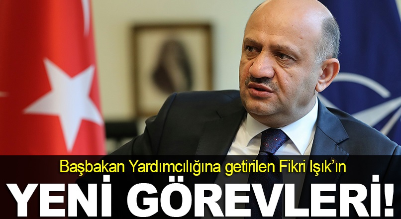 Fikri Işık'ın yeni görevleri!