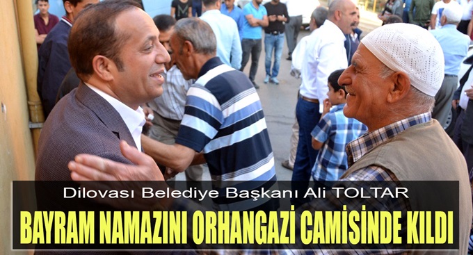 Başkan Toltar, Bayram namazını Orhangazi Camii’nde kıldı