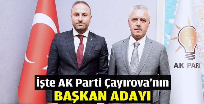 İşte AK Parti Çayırova’nın başkan adayı