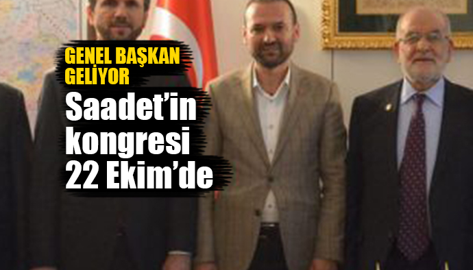 Saadet’in kongresi 22 Ekim’de