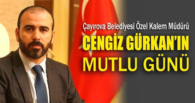 Cengiz Gürkan'ın mutlu günü