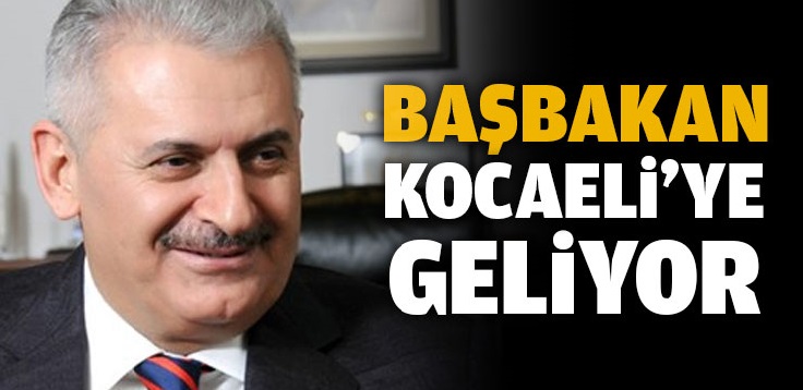 Başbakan Kocaeli'ye geliyor!