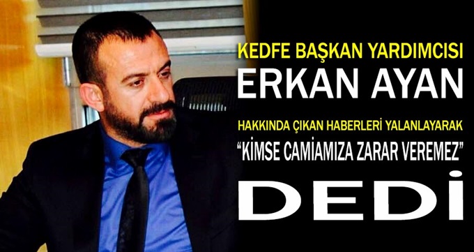 Erkan Ayan'dan hakkında çıkan haberlere yalanlama