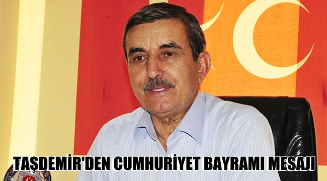 Taşdemir Cumhuriyet Bayramı mesajı