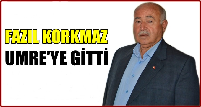 Hacı Fazıl Korkmaz Umre'ye gitti