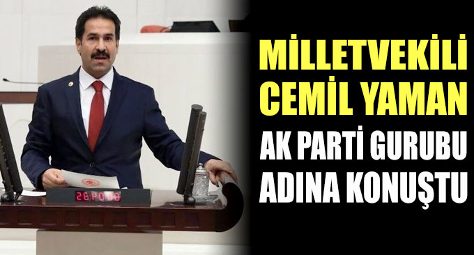 Milletvekili Yaman Ak Parti grubu adına konuştu