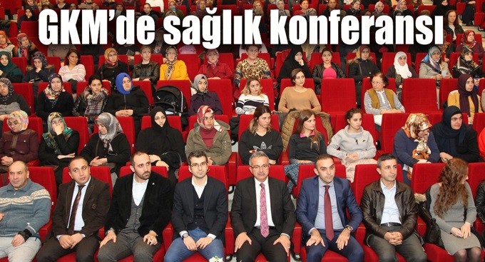 GKM’de sağlık konferansı