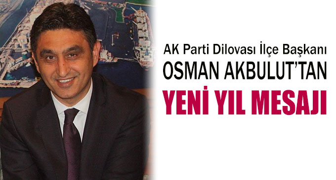 Osman Akbulut’tan Yeni Yıl Mesajı