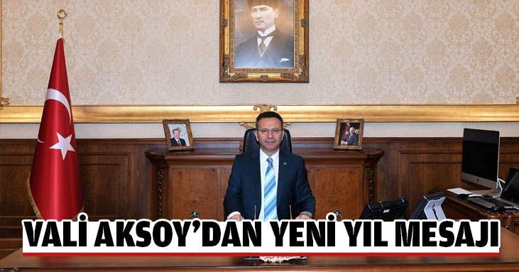 Vali Aksoy'dan yeni yıl mesajı