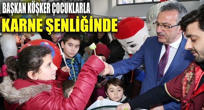 Başkan Köşker çocuklarla Karne Şenliği'nde