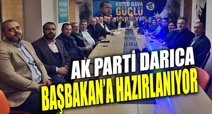 AK Darıca Başbakan’a hazırlanıyor