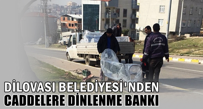 Dilovası Belediyesi’nden caddelere dinlenme bankları