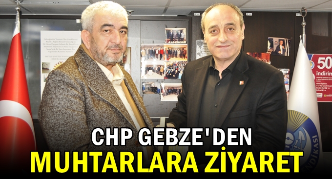 CHP Gebze Muhtarlara Gitti