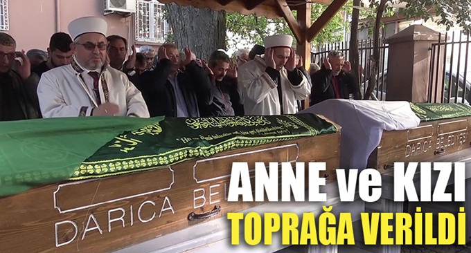 Yangında ölen anne ve kızı toprağa verildi