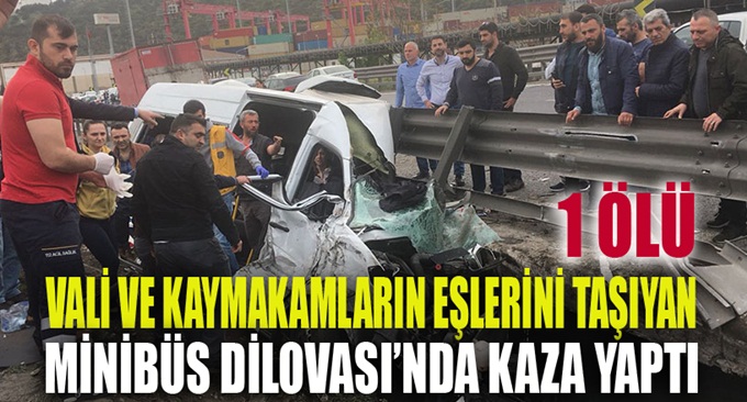 Vali ve kaymakamların eşlerini taşıyan minibüs Dilovası'nda kaza yaptı