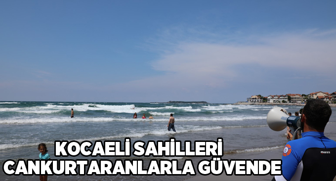 Kocaeli sahilleri cankurtaranlarla güvende