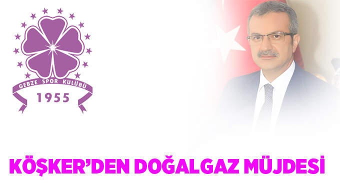 Köşker’den doğalgaz müjdesi