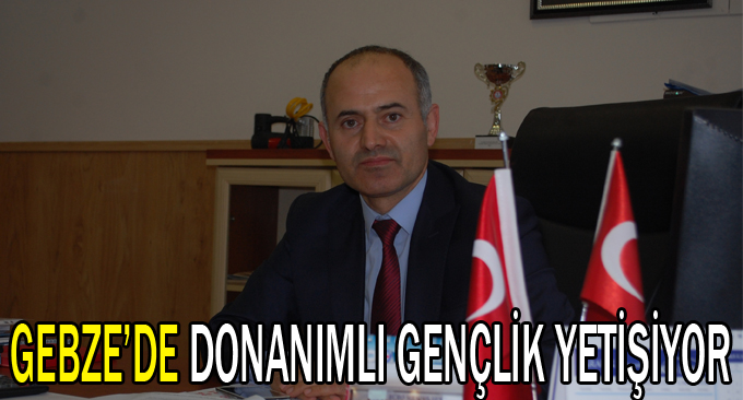 Gebze’de Donanımlı Gençlik Yetişiyor