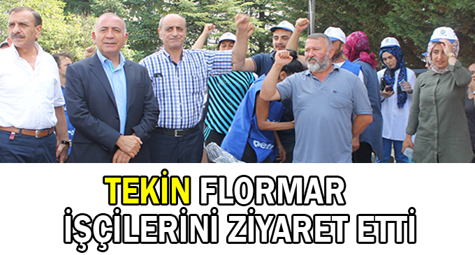 Tekin Flormar İşçilerini Ziyaret etti