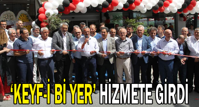 ‘Keyf-i Bi Yer’ hizmete girdi