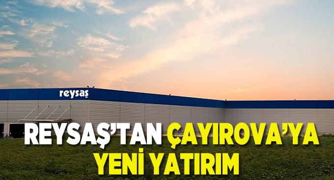 Reysaş’tan Çayırova’ya yeni yatırım