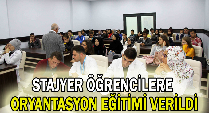 Stajyer öğrencilere Oryantasyon