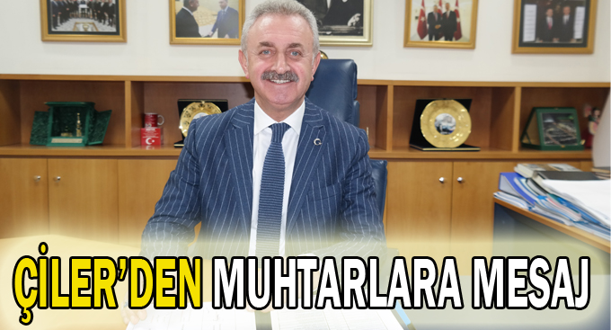 Çiler'den muhtarlara mesaj