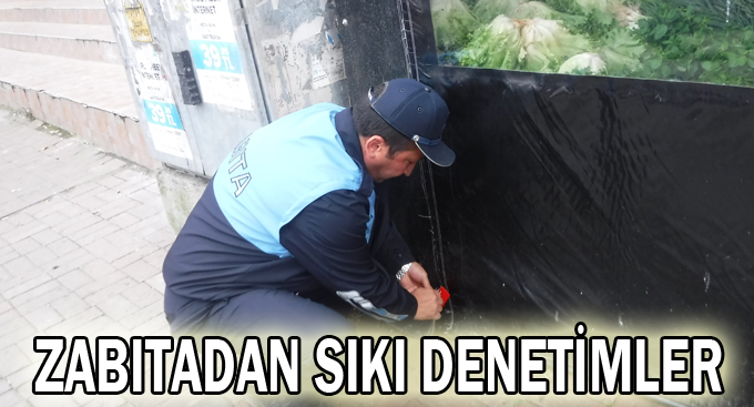 Zabıtadan sıkı denetimler