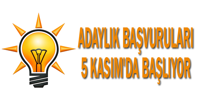 Adaylık başvuruları 5 Kasım'da başlıyor