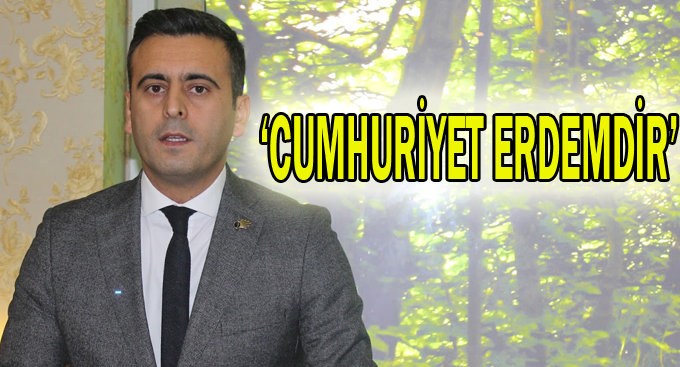 Törk,''Cumhuriyet erdemdir''