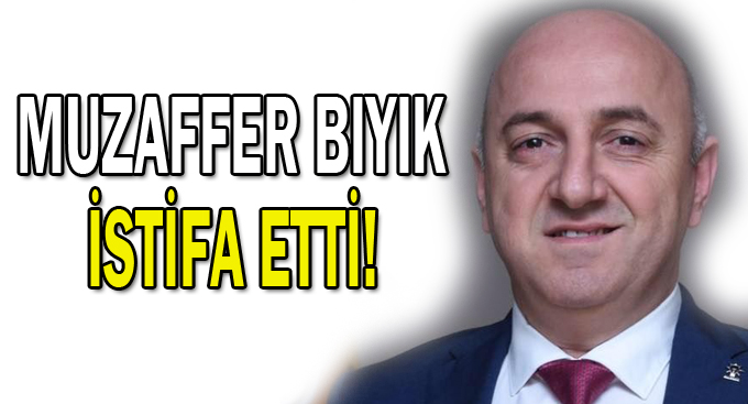 Muzaffer Bıyık istifa etti!