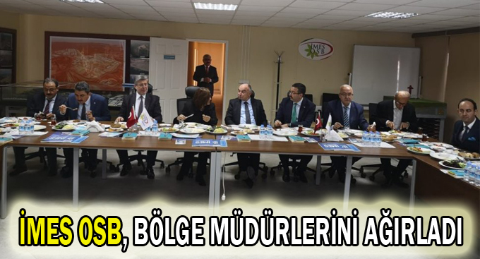 İMES OSB, Bölge Müdürlerini ağırladı