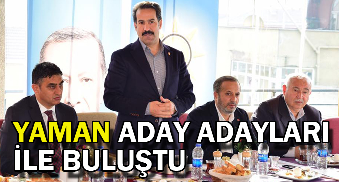 Yaman Aday adayları ile buluştu