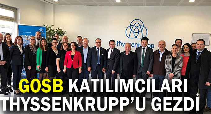 GOSB katılımcıları Thyssenkrupp’u gezdi