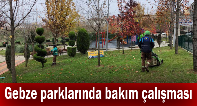 Gebze parklarında bakım çalışması