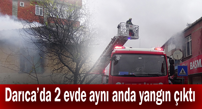 Darıca'da 2 evde aynı anda yangın çıktı