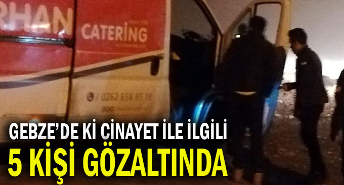 5 kişi gözaltına alındı