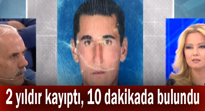 2 yıldır kayıptı, 10 dakikada bulundu