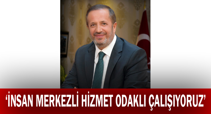 Toltar, ''İnsan merkezli hizmet odaklı çalışıyoruz''