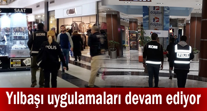 Yılbaşı uygulamaları devam ediyor