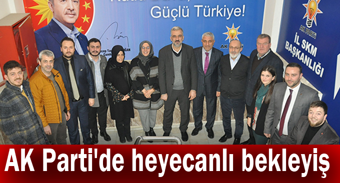 AK Parti'de heyecanlı bekleyiş