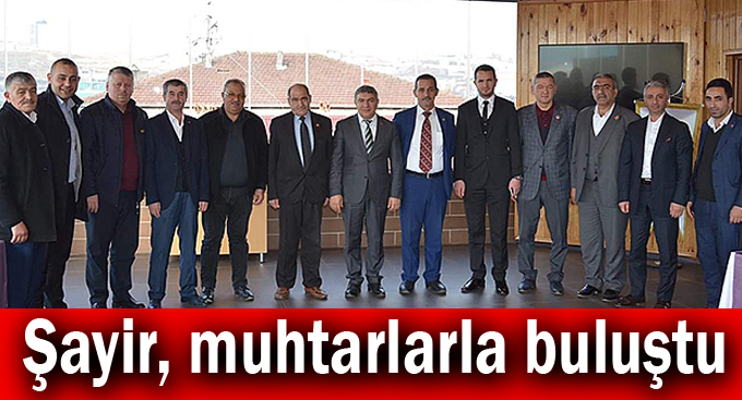 Şayir, muhtarlarla buluştu