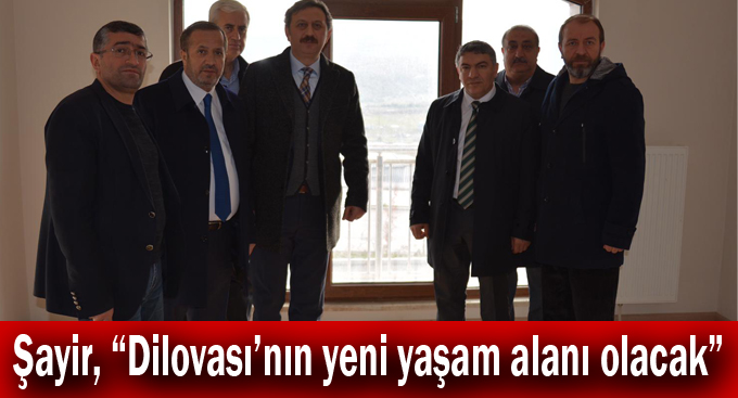 Şayir, “Dilovası’nın yeni yaşam alanı olacak”