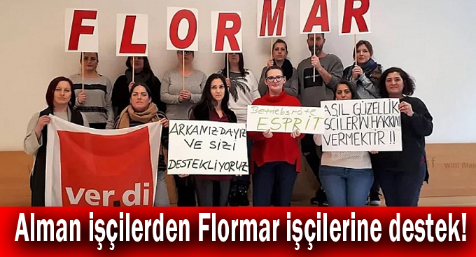 Alman işçilerden Flormar işçilerine destek!