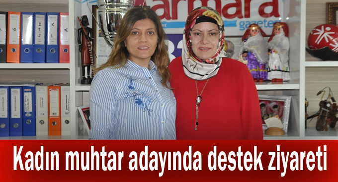 Kadın muhtar adayında destek ziyareti