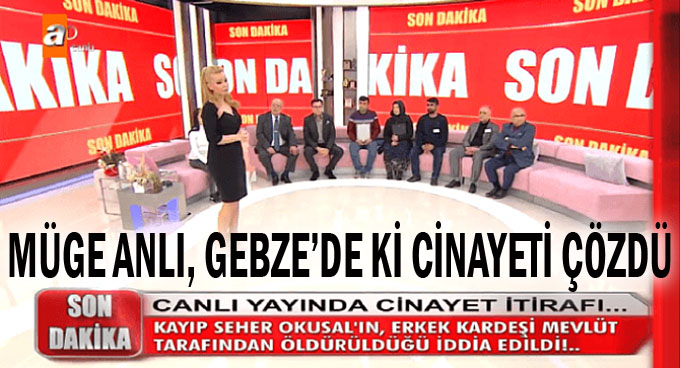 Müge Anlı Gebze'ki cinayeti çözdü!