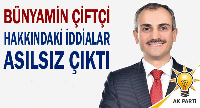 Bünyamin Çiftçi hakkındaki haberler asılsız çıktı