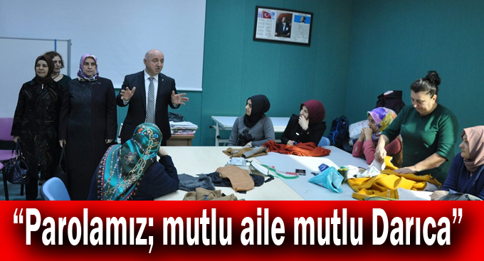 Bıyık, “Parolamız; mutlu aile mutlu Darıca”